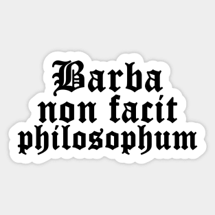 Beard doesn’t make one a philosopher Sticker